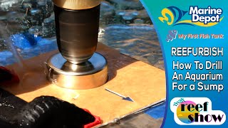 How to Drill an Aquarium Plumbing a Sump That Reefshow Segment Reefurbish [upl. by Yale]