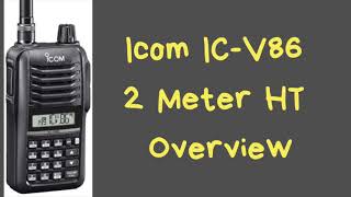 Icom ICV86 2 Meter HT Overview [upl. by Eilarol]