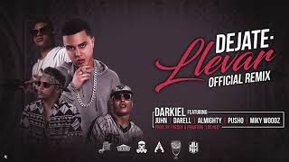 DEJATE LLEVAR REMIX  Ft Darell Almighty Miky Woodz Juhn amp Pusho [upl. by Rebba]