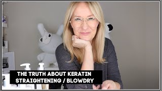 THE TRUTH ABOUT KERATIN amp BRAZILIAN STRAIGHTENING SMOOTHING [upl. by Sollows468]