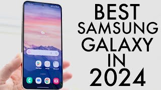 BEST Samsung Phones In 2024 [upl. by Peatroy237]