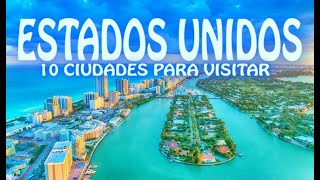 Las 10 mejores Ciudades Para Visitar de Estados Unidos 🇺🇲🔥 TOP10CITIES [upl. by Sibell584]