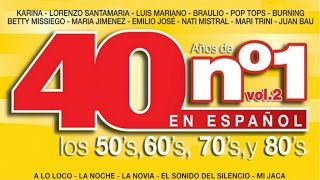 40 Años de No 1 en Español Los 50s los 60s los 70s y los 80s Vol 2 [upl. by Vala]