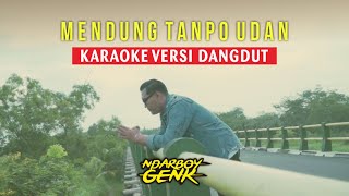 Mendung Tanpo Udan  Ndarboy Genk Official Video Karaoke Versi Dangdut [upl. by Madigan902]