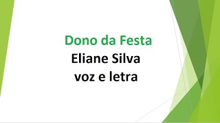 Dono da Festa  Eliane Silva [upl. by Morvin]