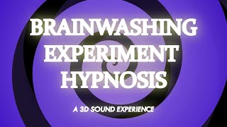 Brainwashing Experiment A 3D Sound Experience Wear Earphones  Hypnosis [upl. by Ylenaj257]