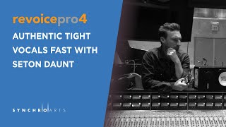 Authentic Tight Vocals Fast using Revoice Pro 4 with Producer Seton Daunt [upl. by Masao]