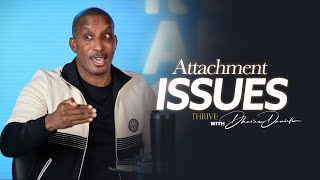 Attachment Issues  Its About To Get Better Part 3  Thrive with Dr Dharius Daniels [upl. by Atenik]