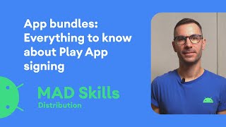 App Bundles Everything to know about Play App Signing  MAD Skills [upl. by Garvey85]