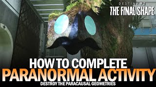 How to Complete Paranormal Activity Paracausal Geometries Destiny 2 [upl. by Frodina]