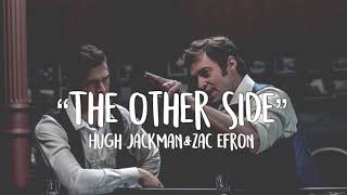 “The other side” lyrics  Hugh Jackman Zack Efron The greatest Showman [upl. by Petromilli]