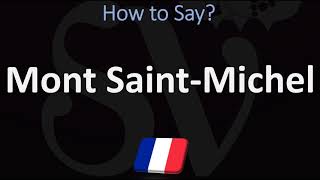 How to Pronounce Mont SaintMichel  French Pronunciation Guide [upl. by Neenaj]