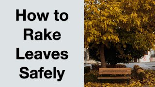 How to Rake Leaves Safely 12 Tips to Avoid Back Pain or Fracture [upl. by Eatnuahc]