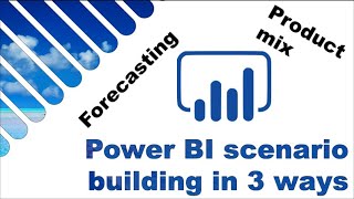 Power BI scenario planning in 3 ways [upl. by Truelove]