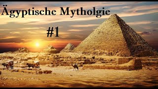 Ägyptische Mytholgie 1 Unordnung und Schöpfung [upl. by Bonneau500]