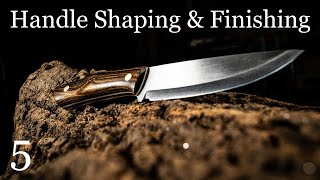 Handle Shaping amp Finishing Knife Making BuildAlong 5 The Finale [upl. by Brod]