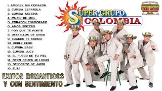 SUPER GRUPO COLOMBIA EXITOS ROMANTICOS Y CON SENTIMIENTO [upl. by Massiw778]