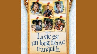 La vie est un long fleuve tranquille  Générique de début bande originale du film [upl. by Anabelle]