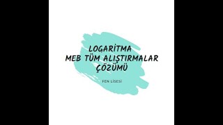 MEB KÄ°TABI 12 SINIF LOGARÄ°TMA ALIÅTIRMALAR Ã‡Ã–ZÃœMLERÄ° FEN LÄ°SESÄ° [upl. by Hara62]