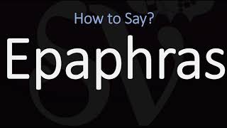 How to Pronounce Epaphras CORRECTLY [upl. by Nelrac430]