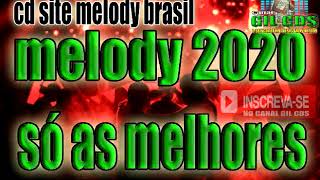 CD MELODY SÓ AS MELHORES DE 2020 [upl. by Gney]