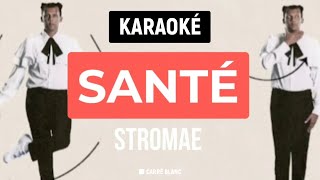 Stromae – Santé  Karaoké HQ [upl. by Melcher]