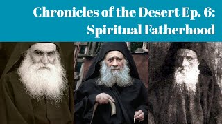 Spiritual Fatherhood Chronicles of the Desert Episode 5 [upl. by Nahtnahoj]