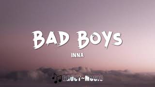 INNA  BAD BOYS LYRICS VIDEO [upl. by Galvin593]