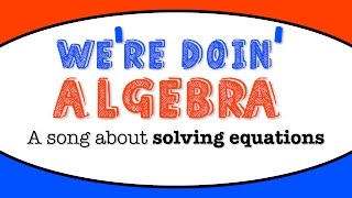 Were Doin Algebra a song about solving equations [upl. by Raff927]