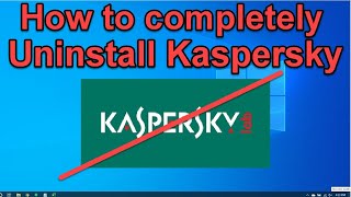 How to uninstall kaspersky  Windows 10 [upl. by Eibloc]