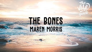 Maren Morris  The Bones Lyrics [upl. by Refeinnej]