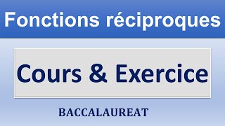 Les fonctions réciproque Cours amp Exercice [upl. by Howenstein]