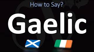 How to Pronounce Gaelic CORRECTLY  Irish VS Scottish [upl. by Sybilla]