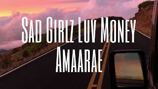 AMAARAE  SAD GIRLZ LUV MONEY LYRICS [upl. by Allehcim]