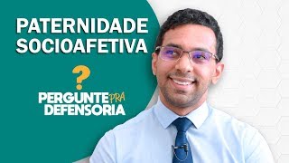 Paternidade socioafetiva O que é Como fazer o reconhecimento [upl. by Mhoj]