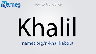 How to Pronounce Khalil [upl. by Yrrap]