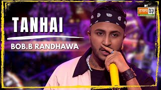 Tanhai  BobB Randhawa  MTV Hustle 03 REPRESENT [upl. by Vories]