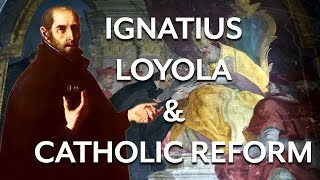 Ignatius Loyola and the Catholic Reformation [upl. by Doretta]