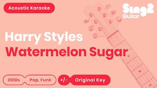 Harry Styles  Watermelon Sugar Acoustic Karaoke [upl. by Anuaf]