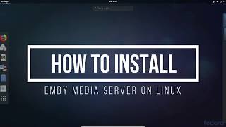 How To Install Emby Media Server On Linux [upl. by Puklich]