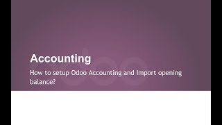 How to setup Odoo Accounting and Import opening balance [upl. by Assiralk986]