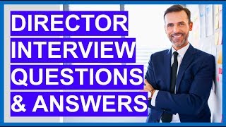 DIRECTOR Interview Questions and Answers How to PASS an EXECUTIVE Interview [upl. by Noscire320]