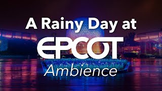 Rainy Day at Epcot Ambience  Disney World Epcot Ambience [upl. by Ranip]